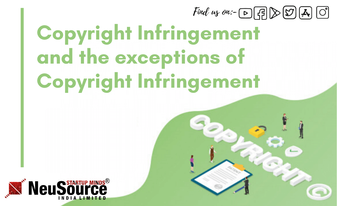 Copyright Infringement and the exceptions of Copyright Infringement