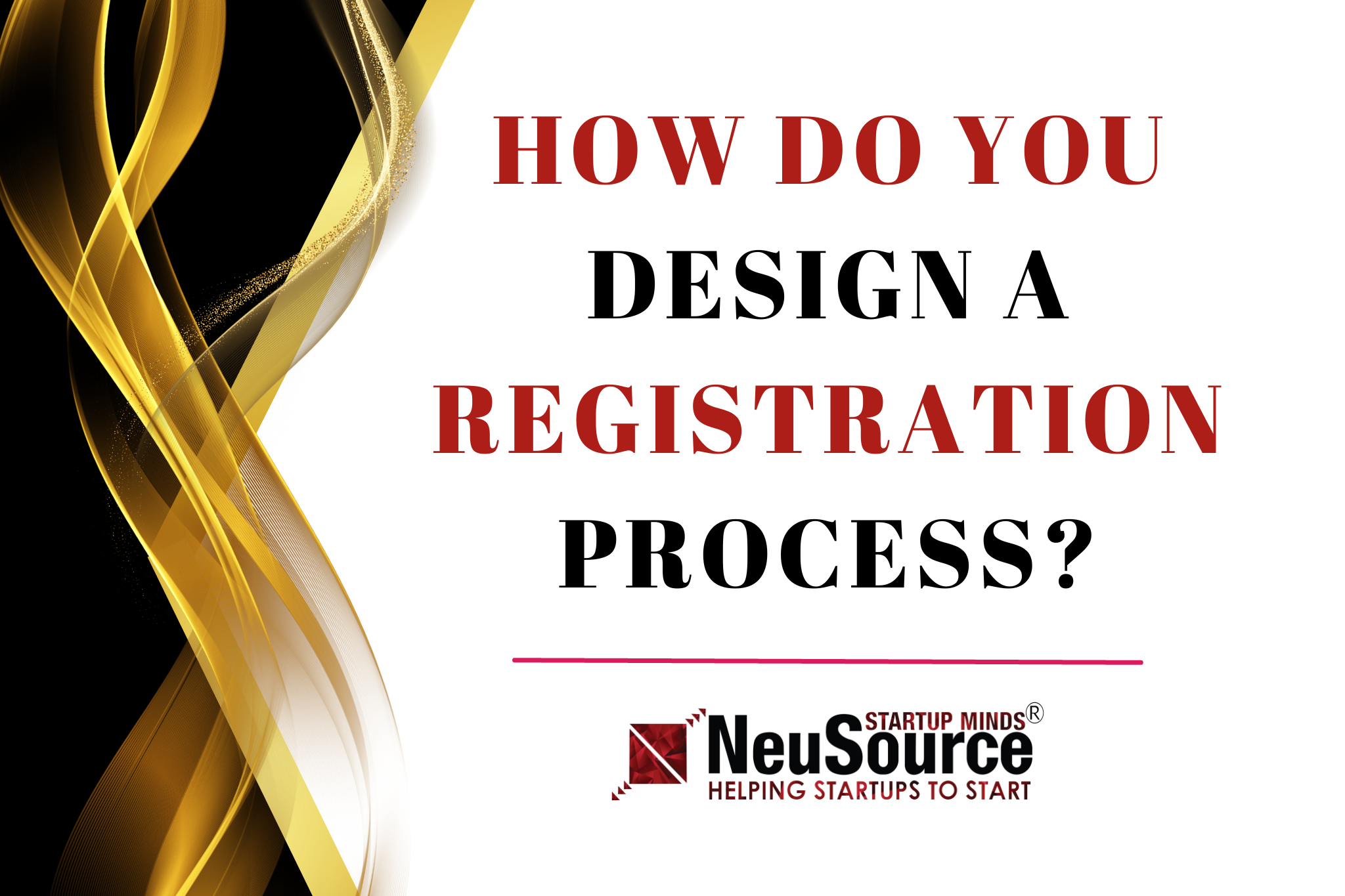 How do you design a registration process?