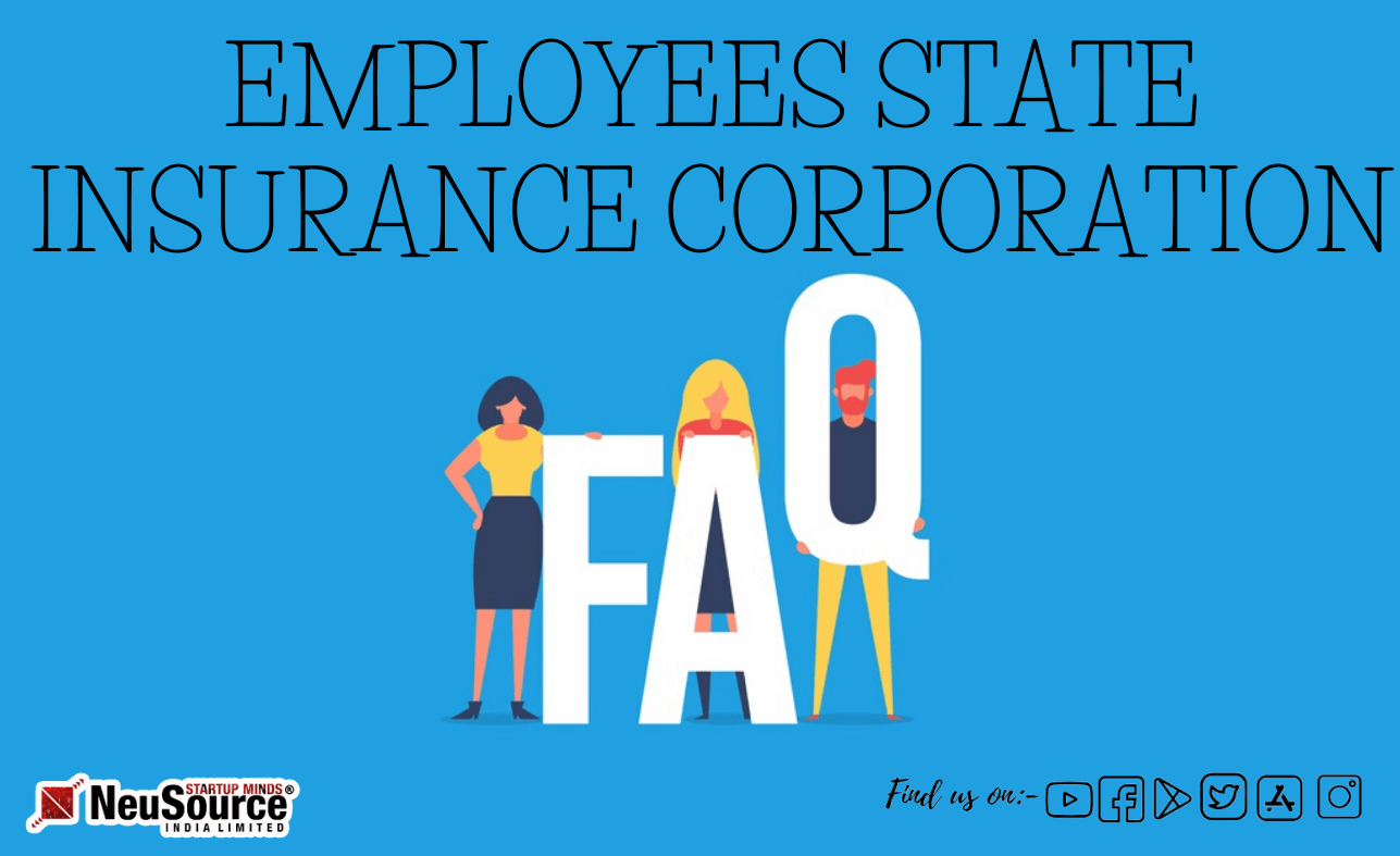 Employee State Insurance Corporation (ESIC) FAQs