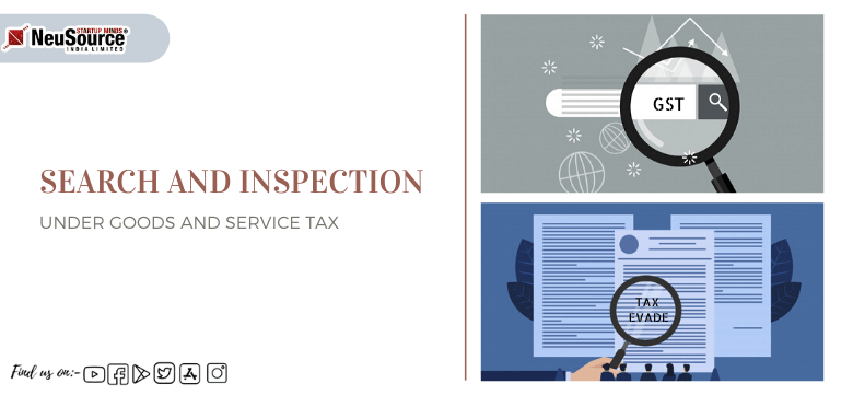 Search and Inspection Under Goods and Service Tax